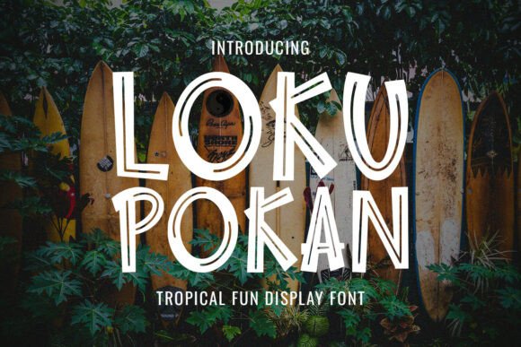 Loku Pokan: The Ultimate Display Font for Tropical Vibes